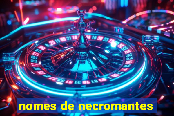 nomes de necromantes